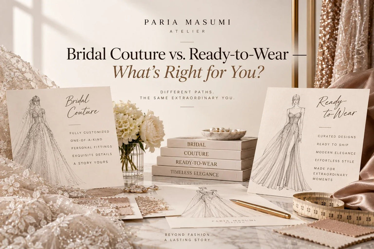 Bridal Couture vs. Ready-to-Wear — What’s Right for You - Paria Masumi