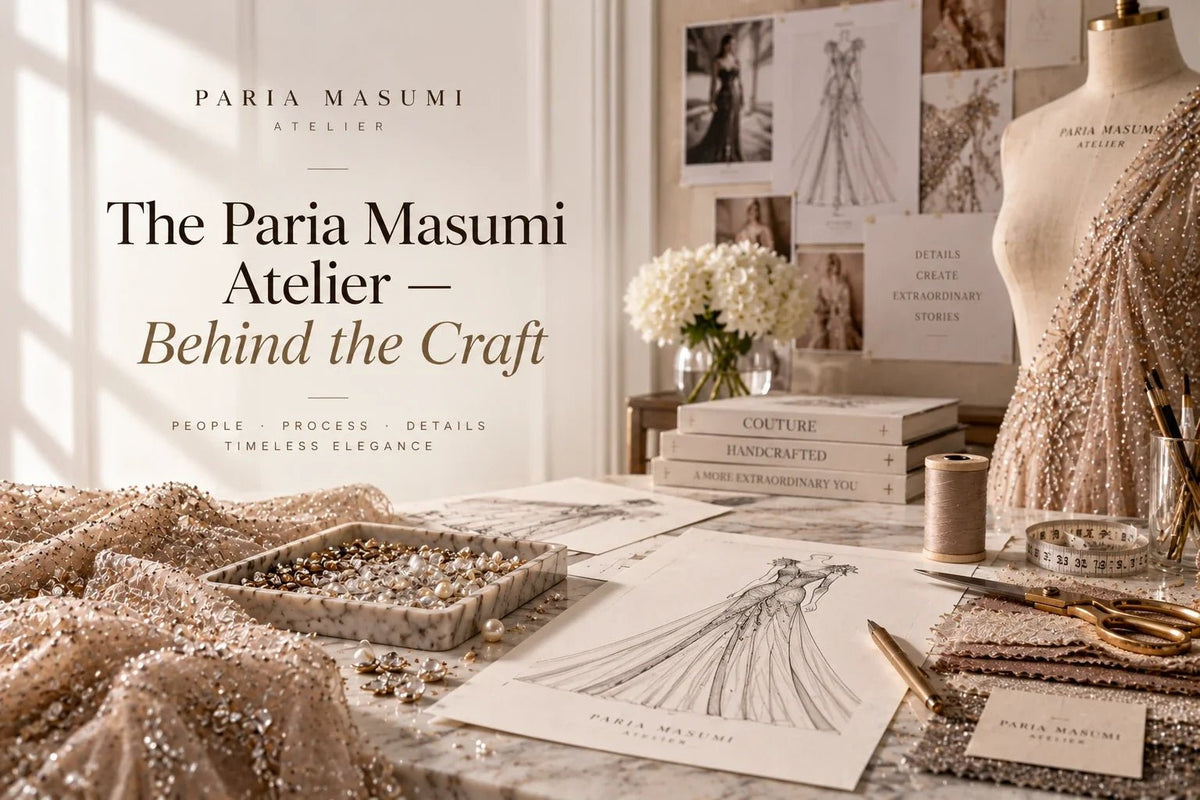 The Paria Masumi Atelier — Behind the Craft - Paria Masumi